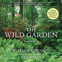 Wild Garden: Expanded Edition цена и информация | Книги по садоводству | kaup24.ee