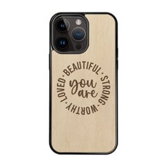 Деревянный чехол для iPhone 15 Pro Max FoxysCraft, You are beautiful, strong, worthy, loved, ольха цена и информация | Чехлы для телефонов | kaup24.ee