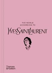 The World According to Yves Saint Laurent цена и информация | Книги об искусстве | kaup24.ee