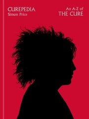 Curepedia : An A-Z of The Cure цена и информация | Книги об искусстве | kaup24.ee