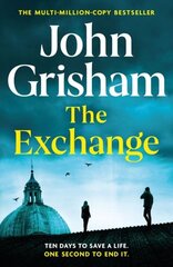 The Exchange : After The Firm - The biggest Grisham in over a decade hind ja info | Romaanid | kaup24.ee