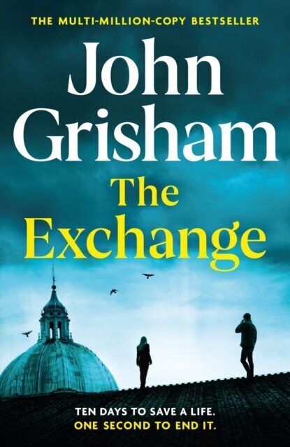 The Exchange : After The Firm - The biggest Grisham in over a decade hind ja info | Romaanid  | kaup24.ee