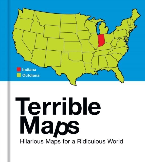 Terrible Maps : Hilarious Maps for a Ridiculous World hind ja info | Entsüklopeediad, teatmeteosed | kaup24.ee