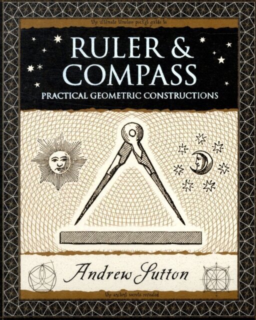 Ruler and Compass : Practical Geometric Constructions hind ja info | Entsüklopeediad, teatmeteosed | kaup24.ee