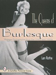 Queens of Burlesque: Vintage Photographs from the 1940s and 1950s hind ja info | Fotograafia raamatud | kaup24.ee