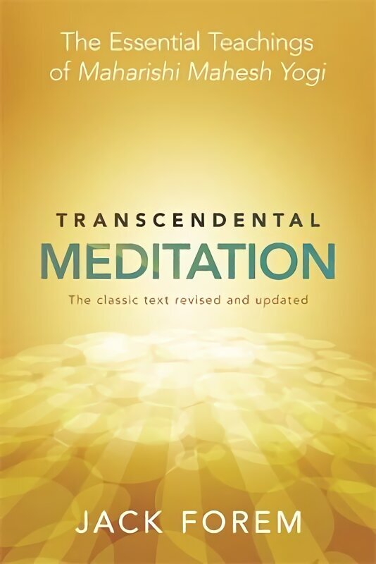 Transcendental Meditation: The Essential Teachings of Maharishi Mahesh Yogi. The Classic Text Revised and Updated. цена и информация | Eneseabiraamatud | kaup24.ee