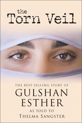 Torn Veil: The Best-Selling Story of Gulshan Esther Revised edition цена и информация | Духовная литература | kaup24.ee