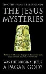 Jesus Mysteries: Was the Original Jesus a Pagan God? hind ja info | Usukirjandus, religioossed raamatud | kaup24.ee