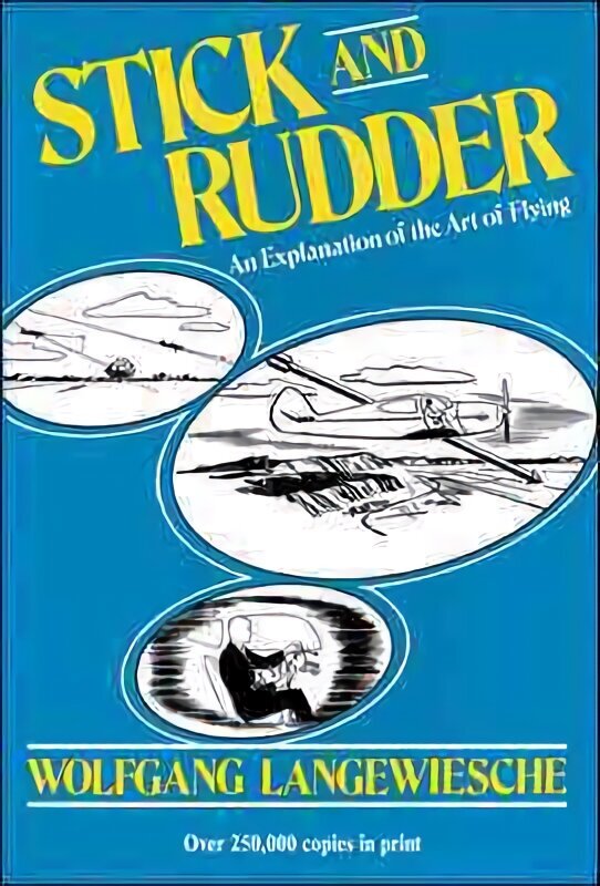 Stick and Rudder: An Explanation of the Art of Flying 70th ed. hind ja info | Reisiraamatud, reisijuhid | kaup24.ee