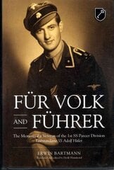 FüR Volk and FüHrer: The Memoir of a Veteran of the 1st Ss Panzer Division Leibstandarte Ss Adolf Hitler hind ja info | Ajalooraamatud | kaup24.ee