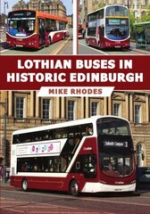 Lothian Buses in Historic Edinburgh hind ja info | Reisiraamatud, reisijuhid | kaup24.ee