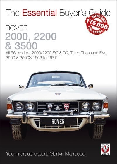 Rover 2000, 2200 & 3500: All P6 models: 2000/2200 SC & TC, Three Thousand Five, 3500 & 3500S 1963 to 1976 цена и информация | Entsüklopeediad, teatmeteosed | kaup24.ee