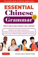 Essential Chinese Grammar: Write and Speak Chinese Like a Native! The Ultimate Guide to Everyday Chinese Usage hind ja info | Võõrkeele õppematerjalid | kaup24.ee