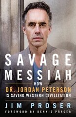 Savage Messiah : How Dr. Jordan Peterson is Saving Western Civilization цена и информация | Рассказы, новеллы | kaup24.ee