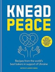 Knead Peace: Bake for Ukraine цена и информация | Рассказы, новеллы | kaup24.ee