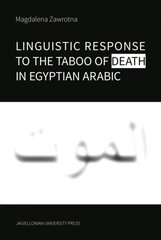 Linguistic Response to the Taboo of Death in Egyptian Arabic hind ja info | Usukirjandus, religioossed raamatud | kaup24.ee