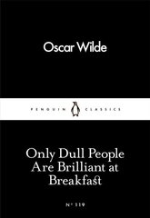 Only Dull People are Brilliant at Breakfast цена и информация | Классическая литература | kaup24.ee