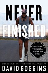 Never Finished : Unshackle Your Mind and Win the War Within цена и информация | Рассказы, новеллы | kaup24.ee