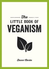 The Little Book of Veganism : Tips and Advice on Living the Good Life as a Compassionate Vegan цена и информация | Рассказы, новеллы | kaup24.ee