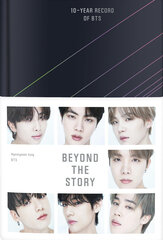 Beyond the Story : 10-Year Record of BTS цена и информация | Биографии, автобиогафии, мемуары | kaup24.ee