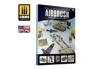 Инструкция склеиваемых конструкторов Ammo Mig How to paint with the Airbrush (English), 6131 цена и информация | Склеиваемые модели | kaup24.ee