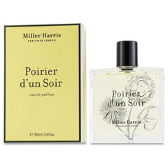 Lõhnavesi Miller Harris Poirier D`un Soir EDP naistele, 100 ml hind ja info | Naiste parfüümid | kaup24.ee