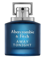 Туалетная вода Abercrombie &amp; Fitch Away Tonight EDT для мужчин, 100 мл цена и информация | Мужские духи | kaup24.ee