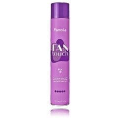 Juukselakk Fanola Fan Touch Fix It Extra Strong juukselakk, tugevad fiksatsioonid, 750 ml hind ja info | Viimistlusvahendid juustele | kaup24.ee