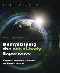 Demystifying the Out-of-Body Experience: A Practical Manual for Exploration and Personal Evolution цена и информация | Самоучители | kaup24.ee