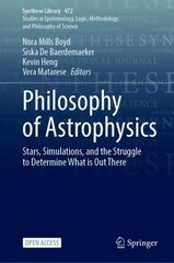 Philosophy of Astrophysics: Stars, Simulations, and the Struggle to Determine What is Out There 1st ed. 2023 цена и информация | Книги по экономике | kaup24.ee