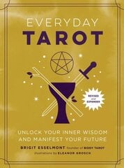 Everyday Tarot (Revised and Expanded Paperback): Unlock Your Inner Wisdom and Manifest Your Future цена и информация | Самоучители | kaup24.ee