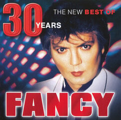 Fancy - 30 Years. The New Best Of Fancy, CD, Digital Audio Compact Disc цена и информация | Виниловые пластинки, CD, DVD | kaup24.ee