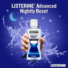 Listerine Advanced Nightly Reset Fly Taste Taste, жидкость для полоскания рта для устранения эмали, борьба с следами дня в течение ночи и глубоко очищает 400 мл. цена и информация | Для ухода за зубами | kaup24.ee