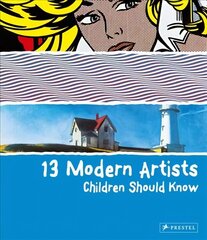 13 Modern Artists Children Should Know цена и информация | Книги для подростков и молодежи | kaup24.ee