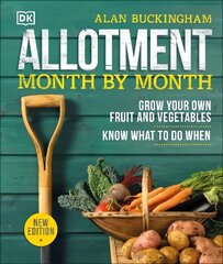 Allotment Month By Month: Grow your Own Fruit and Vegetables, Know What to do When цена и информация | Книги по садоводству | kaup24.ee