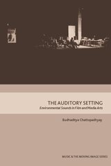 Auditory Setting: Environmental Sounds in Film and Media Arts цена и информация | Книги об искусстве | kaup24.ee