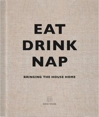 Eat, Drink, Nap: Bringing the House Home цена и информация | Книги по архитектуре | kaup24.ee