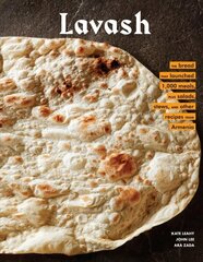 Lavash: The bread that launched 1,000 meals, plus salads, stews, and other recipes from Armenia hind ja info | Retseptiraamatud | kaup24.ee