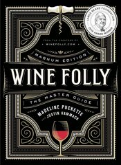 Wine Folly: Magnum Edition: The Master Guide цена и информация | Книги рецептов | kaup24.ee