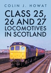 Class 25, 26 and 27 Locomotives in Scotland цена и информация | Путеводители, путешествия | kaup24.ee