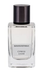 Parfüümvesi Banana Republic Cypress Cedar EDP naistele ja meestele 75 ml hind ja info | Naiste parfüümid | kaup24.ee