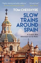 Slow Trains Around Spain: A 3,000-Mile Adventure on 52 Rides цена и информация | Путеводители, путешествия | kaup24.ee