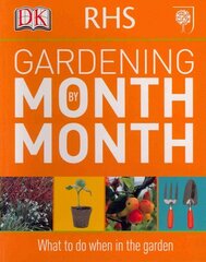 RHS Gardening Month by Month: What to Do When in the Garden 2011 цена и информация | Книги по садоводству | kaup24.ee