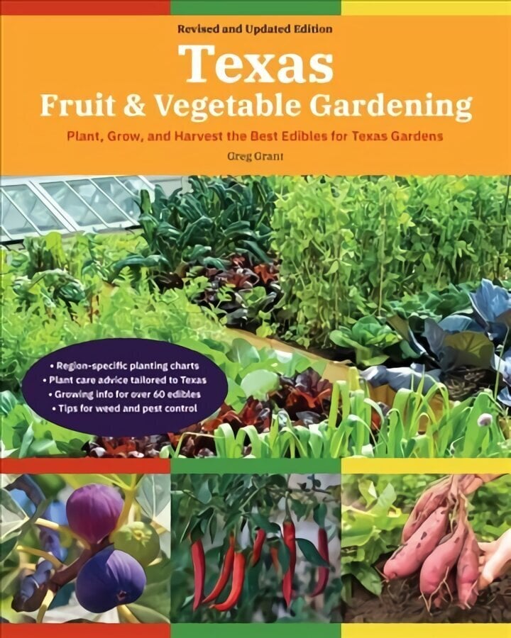 Texas Fruit &amp; Vegetable Gardening, 2nd Edition: Plant, Grow, and Harvest the Best Edibles for Texas Gardens цена и информация | Aiandusraamatud | kaup24.ee