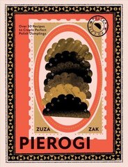 Pierogi: Over 50 Recipes to Create Perfect Polish Dumplings hind ja info | Retseptiraamatud | kaup24.ee