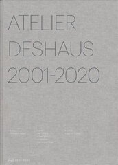 Atelier Deshaus 2001-2020: Architecture 2001-2020 цена и информация | Книги по архитектуре | kaup24.ee