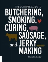 Ultimate Guide to Butchering, Smoking, Curing, Sausage, and Jerky Making цена и информация | Книги рецептов | kaup24.ee