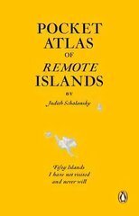 Pocket Atlas of Remote Islands: Fifty Islands I Have Not Visited and Never Will hind ja info | Reisiraamatud, reisijuhid | kaup24.ee