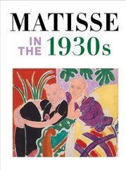 Matisse in the 1930s цена и информация | Книги об искусстве | kaup24.ee
