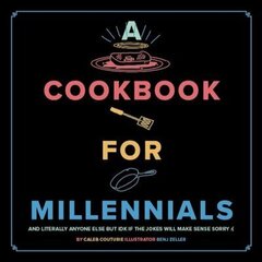 Cookbook for Millennials: And Literally Anyone Else but IDK If the Jokes Will Make Sense Sorry :( hind ja info | Retseptiraamatud | kaup24.ee